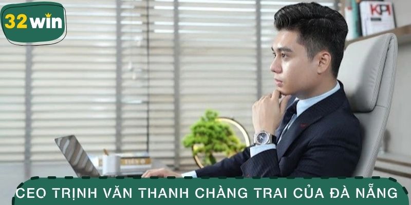 CEO Trịnh Văn Thanh chàng trai thành công của Đà Nẵng