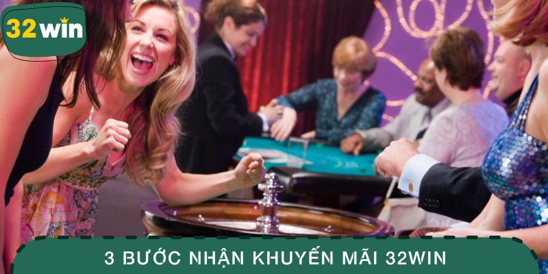3 bước nhận khuyến mãi 32WIN nhanh chóng