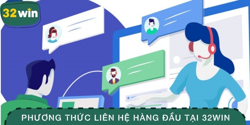 Nhưng phương thức liên hệ hàng đầu tại 32WIN