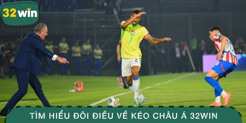 Tìm hiểu đôi điều về kéo châu Á 32WIN